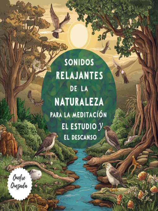 Title details for Sonidos Relajantes De La Naturaleza Para La Meditación  El Estudio  Y El Descanso by Onofre  Quezada - Available